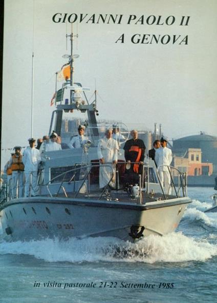 Giovanni Paolo II a Genova invisita pastorale 21/22 settembre 1985 - copertina