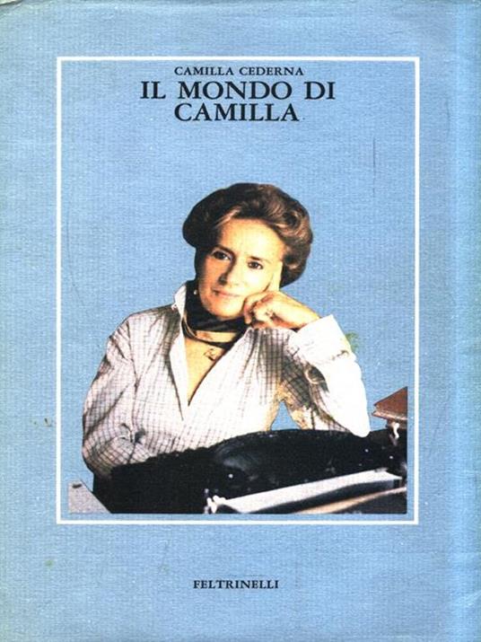 Il mondo di Camilla - Camilla Cederna - copertina