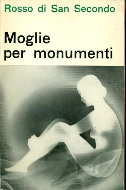 Moglie per monumenti - Piermaria Rosso di San Secondo - copertina