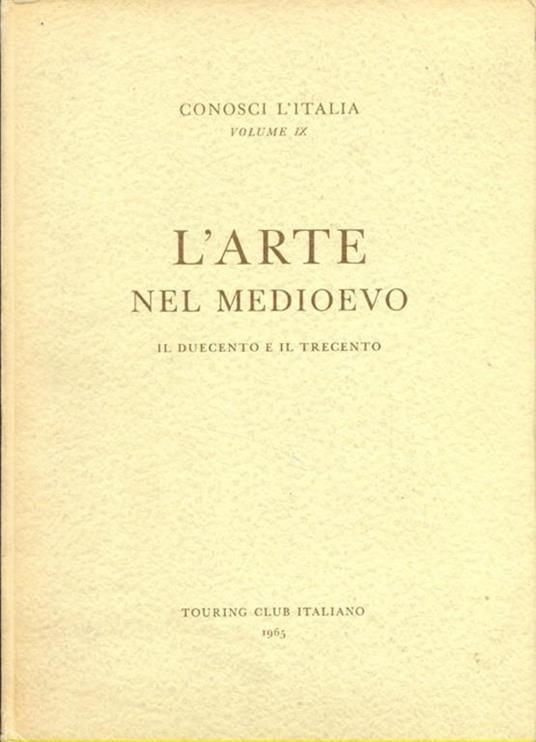 L' arte nel medioevo. Il duecento e il trecento - copertina
