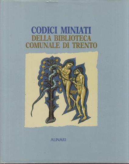 Codici miniati della biblioteca comunale di Trento - Marina Bernasconi,Lorena Dal Poz - copertina