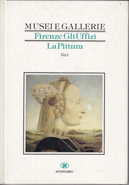 Firenze gli uffizi. La pitturavol. 1 - Emma Micheletti - copertina