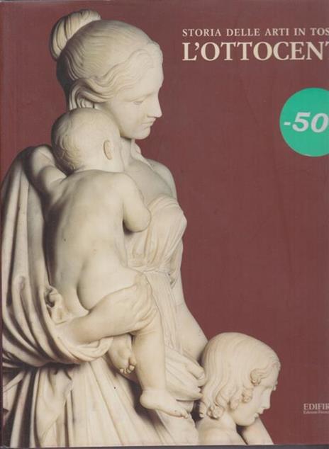 L' Ottocento. Storia delle arti in toscana - Carlo Sisi - copertina