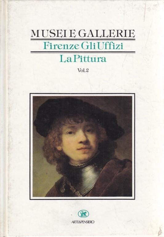 Firenze. Gli Uffizi. La pittura. Vol.2