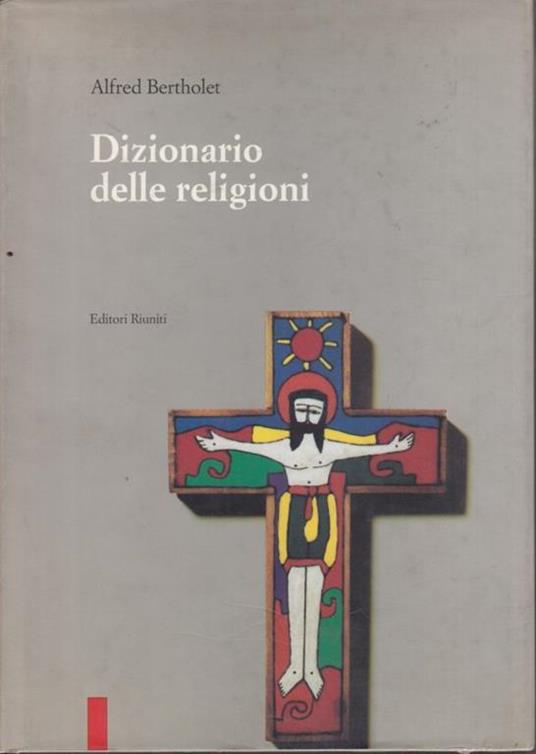 Dizionario delle religioni - Alfred Bertholet - 4