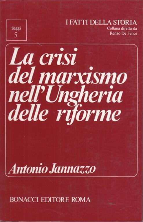 La crisi del marxismo nell'Ungheria delle riforme - Antonio Jannazzo - copertina