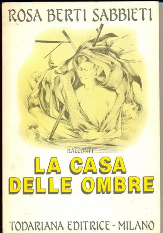 La casa delle ombre - Rosa Berti Sabbieti - copertina