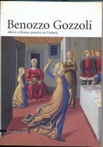 Benozzo Gozzoli 1420-1497. Allievo a Roma, maestro in Umbria. Catalogo della mostra (Montefalco, 1 giugno-31 agosto 2002)