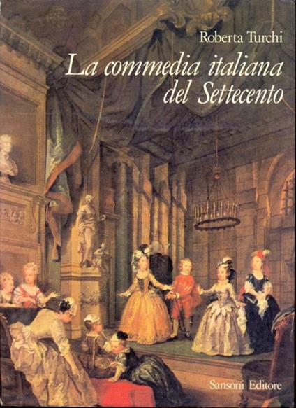 La commedia italiana del Settecento - Roberta Turchi - copertina