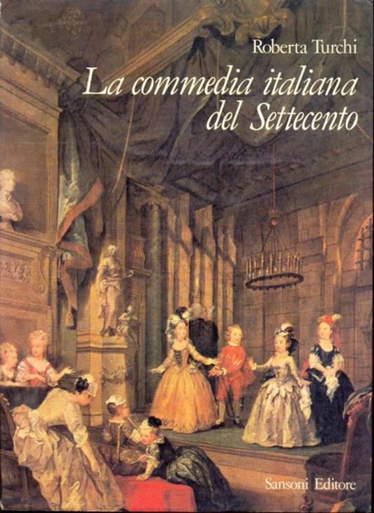 La commedia italiana del Settecento - Roberta Turchi - copertina