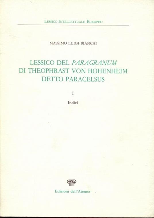 Lessico del Paragranum di Theophrast Von Honenheim detto Paracelsus - Massimo L. Bianchi - 6