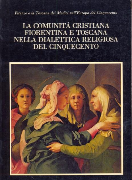 La comunità cristiana fiorentina e toscana nella dialettica religiosa - 4