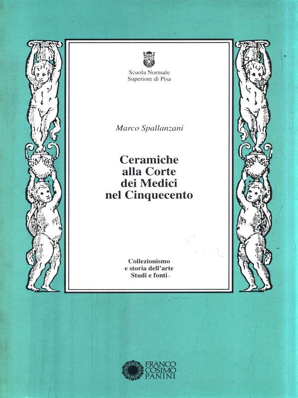 Ceramiche alla corte dei Medici nel Cinquecento