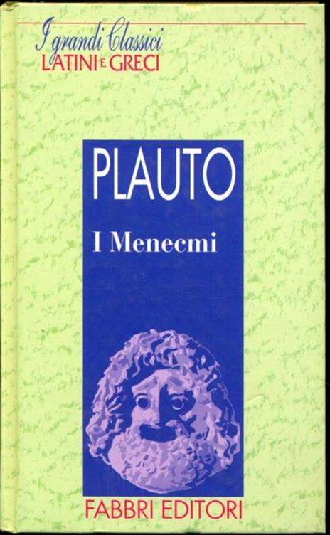 I grandi classici Latini e Greci. I menecmi - T. Maccio Plauto - 6