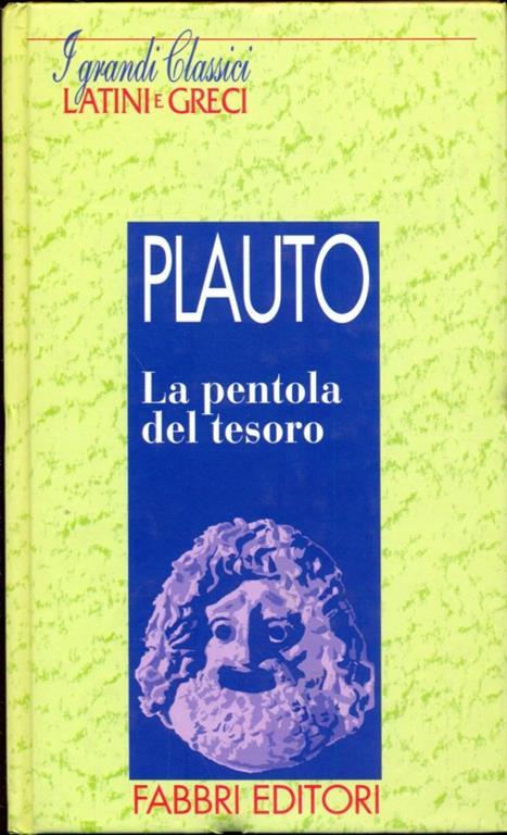 I grandi classici Latini e Greci. La pentola del tesoro - T. Maccio Plauto - 12