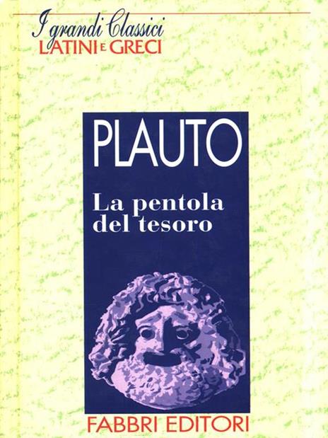 I grandi classici Latini e Greci. La pentola del tesoro - T. Maccio Plauto - 5
