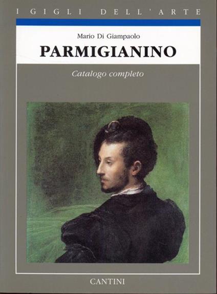 Parmigianino. Catalogo completo - Mario Di Giampaolo - copertina
