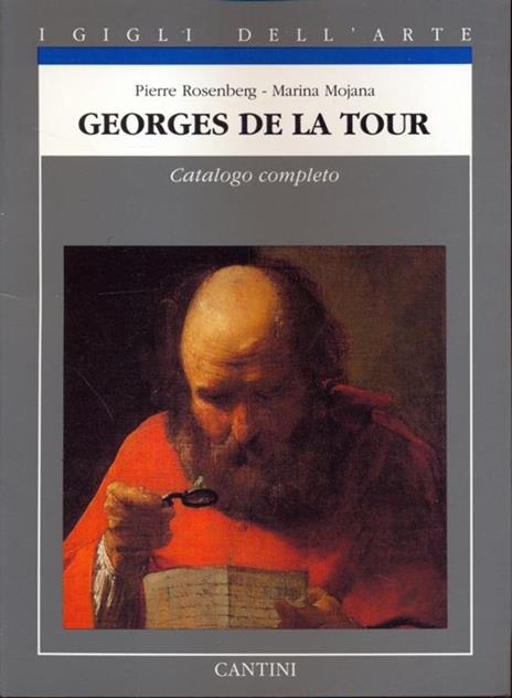 Georges De La Tour. Catalogocompleto - Marina Mojana,Pierre Rosenberg - 2