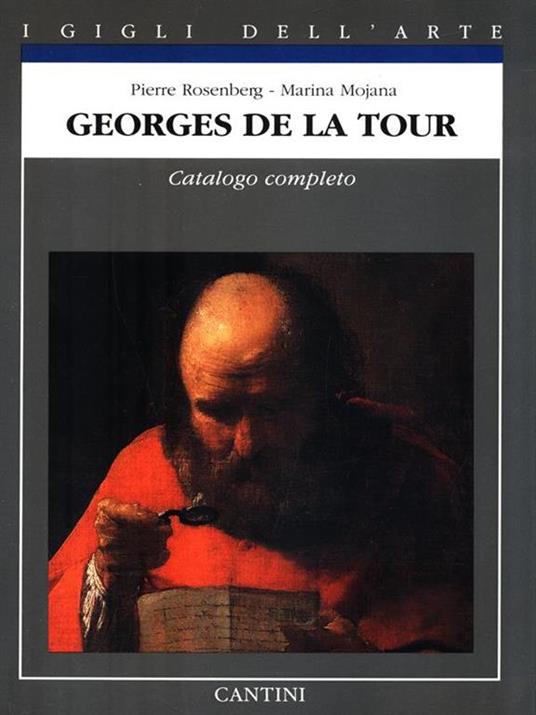 Georges De La Tour. Catalogocompleto - Marina Mojana,Pierre Rosenberg - copertina