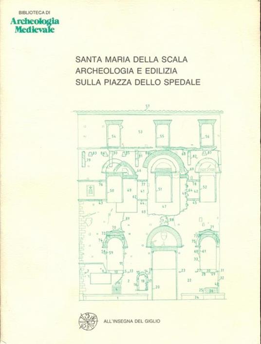 Santa Maria della Scala. archeologiae edilizia sulla piazza dello Spedale - copertina
