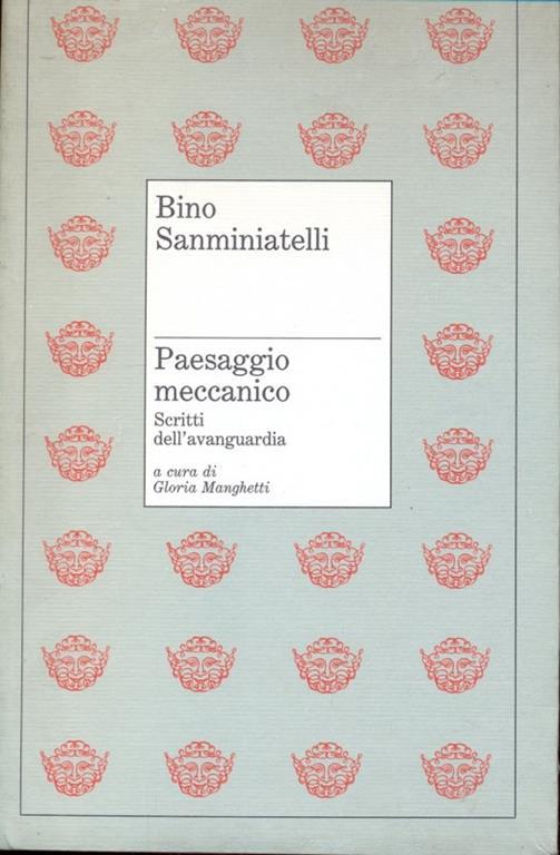 Paesaggio meccanico. Scritti dell'avanguardia - Bino Sanminiatelli - copertina