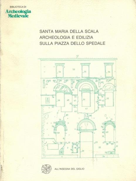 Santa Maria della Scala Archeologia eedilizia sulla piazza dello Spedale - 7