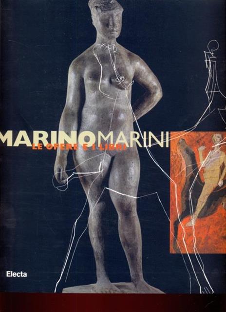 Marino Marini. Le opere e i libri. Catalogo della mostra (Milano, 18 giugno-13 settembre 1998) - Flaminio Gualdoni - 11