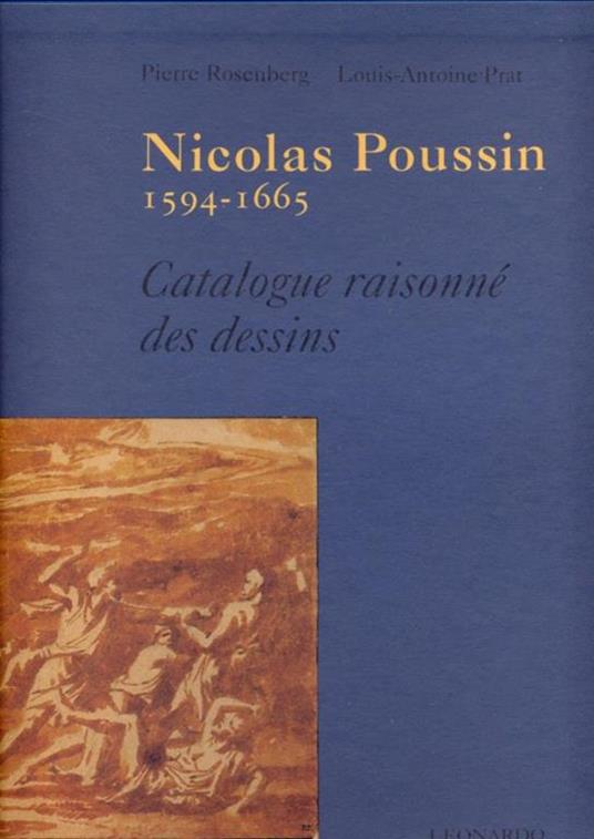 Nicolas Poussin 1594-1665. Catalogue raisonnédes dessins - Louis-Antoine Prat,Pierre Rosenberg - copertina