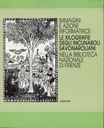 Immagini e azio e riformatrice: kexilografie degli incunaboli savonaroliani nella biblioteca Nazionale di Firenze