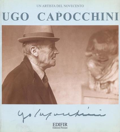 Ugo Capocchini. Un artista del novecento - Paola Cassinelli - copertina
