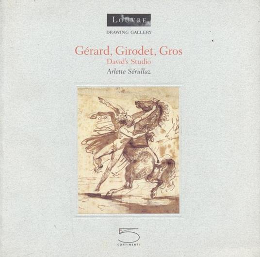 Gérard, Girodet, Gros. David's studio - Arlette Sérullaz - 7