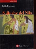Sulle rive del Nilo. L'Egitto al tempo dei faraoni