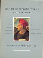 Aan de oorsprong van de schilderkunst. The birth og panel painting