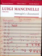 Luigi Mancinelli 1848-1921. Immagini edocumenti