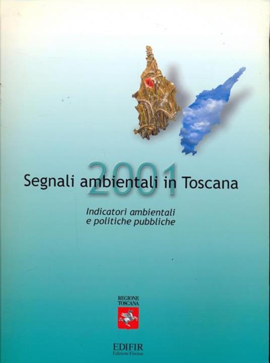 Segnali ambientali in Toscana 2001. Indicatori ambientali e politiche pubbliche - 3