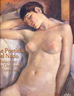 Le poetiche del nudo. Mutazioni tra Ottocento e Novecento. Catalogo della mostra