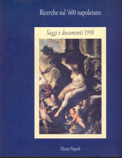 Ricerche sul '600 napoletano. Saggie documenti 1998 - copertina
