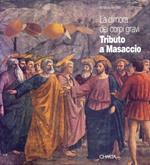 Tributo a Masaccio. La dimora dei corpi gravi