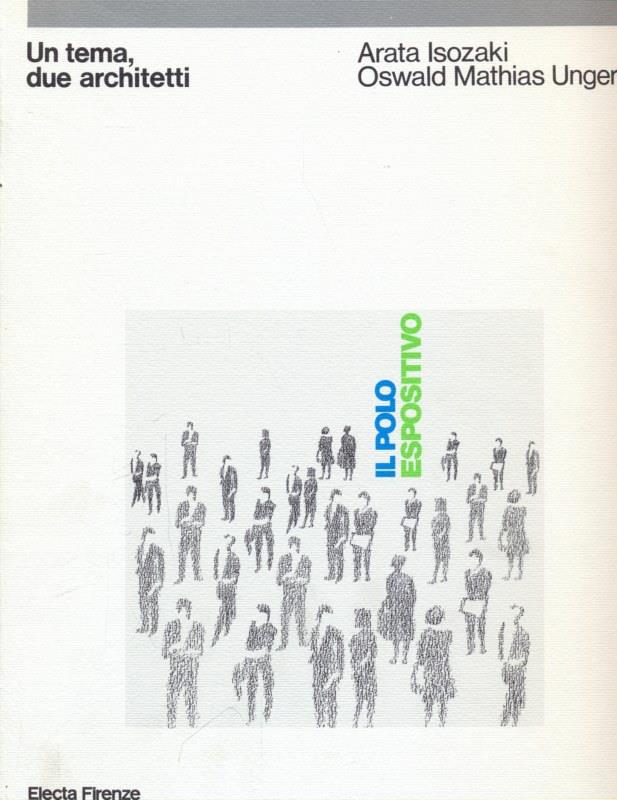 Il polo espositivo. Un tema, due architetti: Arata Isozaki, Oswald Mathias Ungers