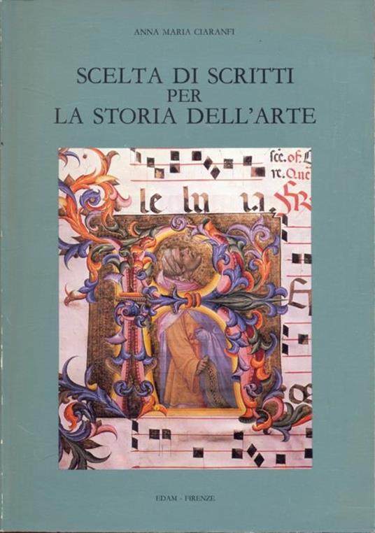 Scelta di scritti per la storia dell'arte - Anna Maria Ciaranfi - 6