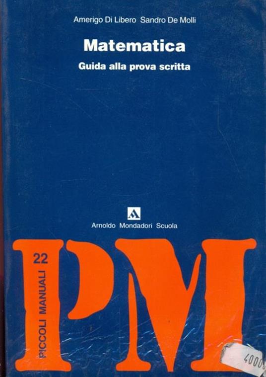 Matematica. Guida alla prova scritta  - Amerigo Di Libero,Sandro De Molli - 2