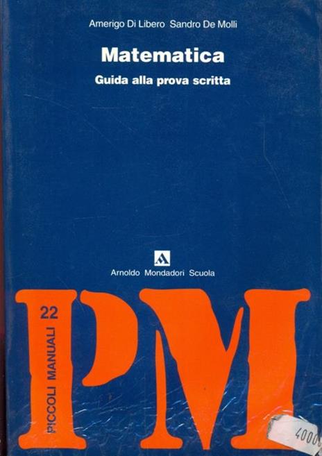 Matematica. Guida alla prova scritta  - Amerigo Di Libero,Sandro De Molli - 3