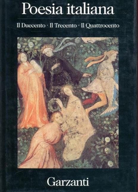 Poesia italiana. Il duecento, ilTrecento, il Quattrocento - Piero Cudini,Carlo Oliva - copertina