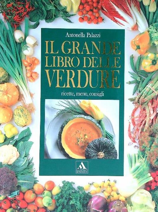 Il grande libro delle verdure - Antonella Palazzi - copertina