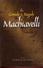 The comedy & the tragedy of Machiavelli