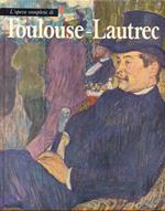 L' opera completa di toulouse-Lautrec