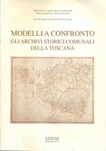 Modelli a confronto. Gli archivi storici comunali della Toscana. Atti del Convegno di studi (Firenze, 25-26 settembre 1995)