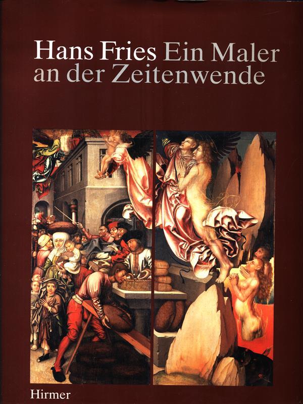Hans Fries Ein Maler an der Zeitenwende