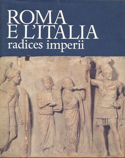 Roma e l'Italia. Radice imperii - copertina