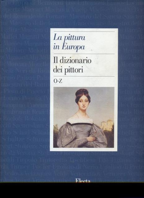 La pittura in Europa. Il dizionario dei pittori. Ediz. illustrata - 11